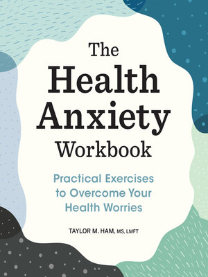 cover image of The Health Anxiety Workbook